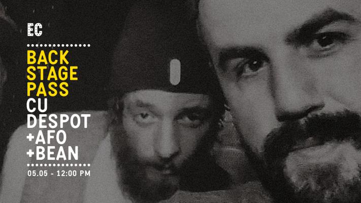 Backstage Pass cu Despot + Bean + Afo