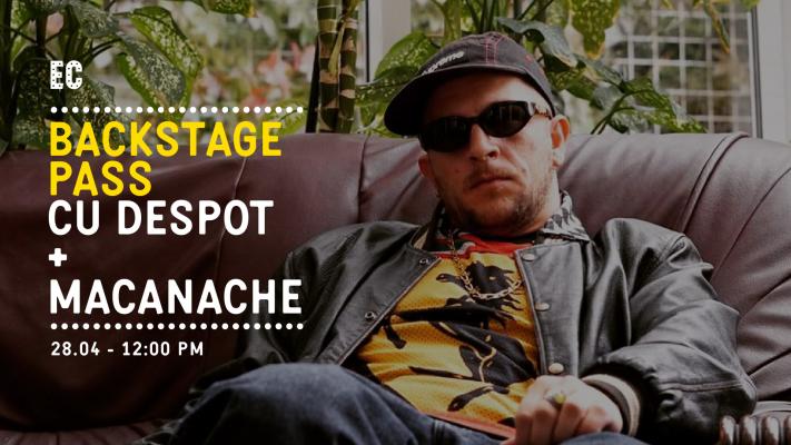 Backstage Pass cu Despot + Macanache