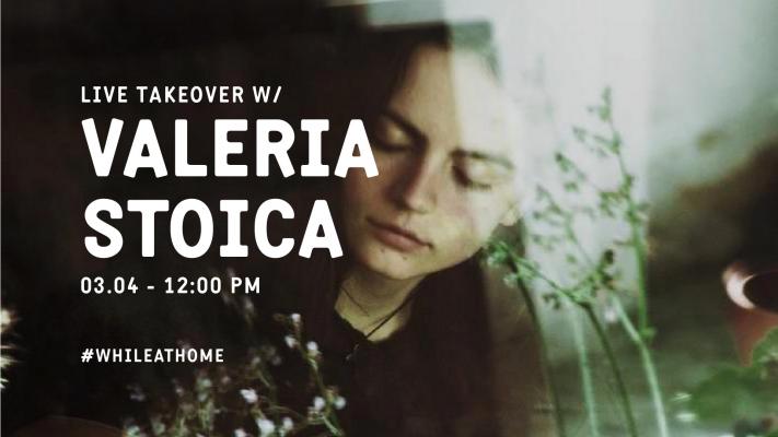 Live Takeover w/ Valeria Stoica 