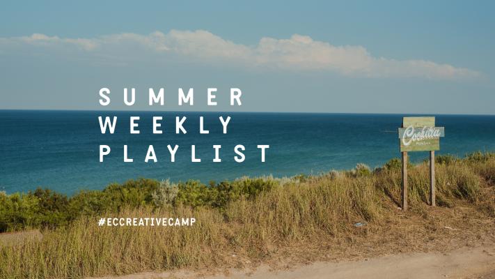 EC8 Summer Weekly Playlist #1